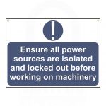 "Ensure all power sources are isolated and.." Sign 55 x 75mm